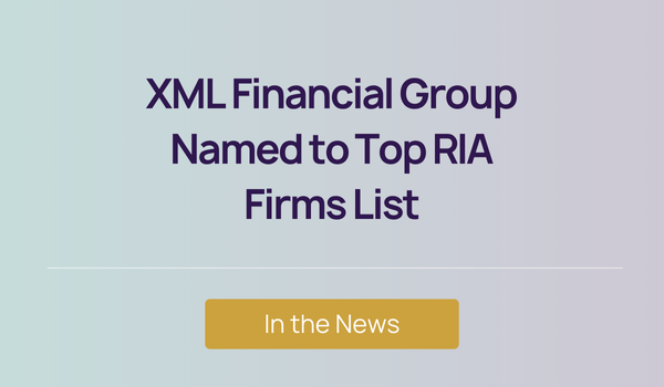 In the News - XML Financial Group Named to Top RIA Firms List