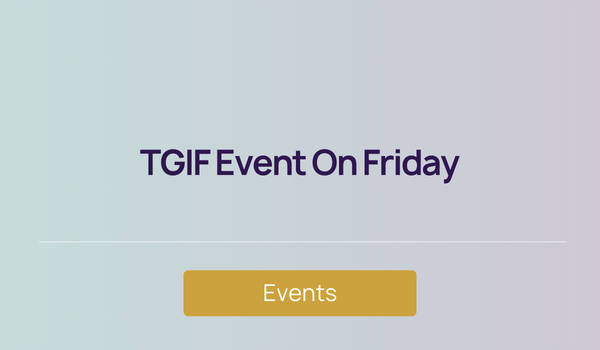 Events - TGIF Event On Friday