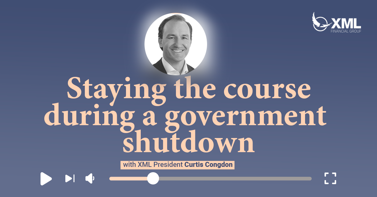 XML Wealth Insights: Staying the course during a government shutdown
