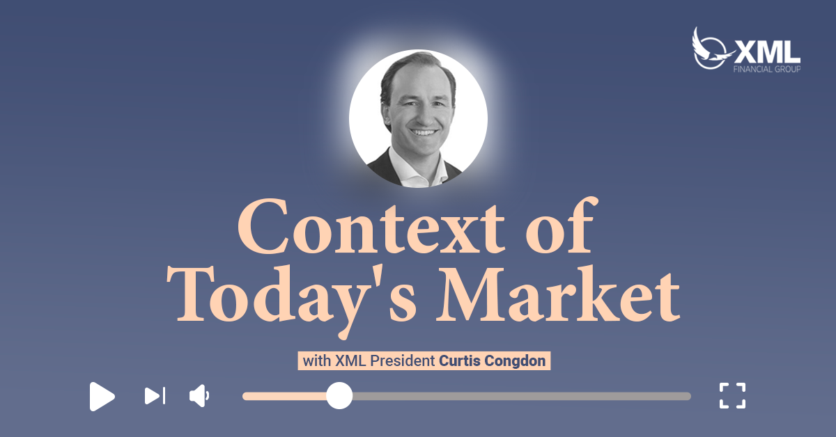 XML Wealth Insights: Context of Today's Market